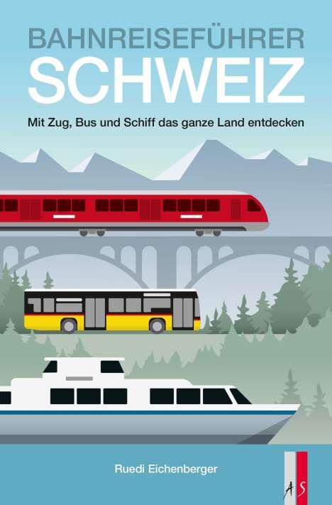 Ruedi Eichenberger: Bahnreiseführer Schweiz, Buch