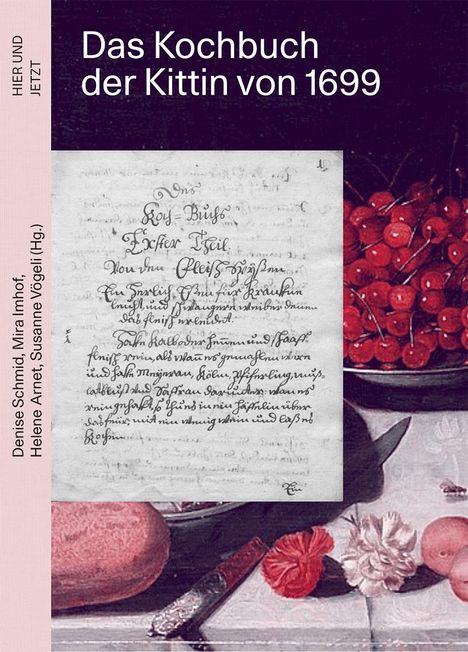 Denise Schmid: Das Kochbuch der Kittin von 1699, Buch