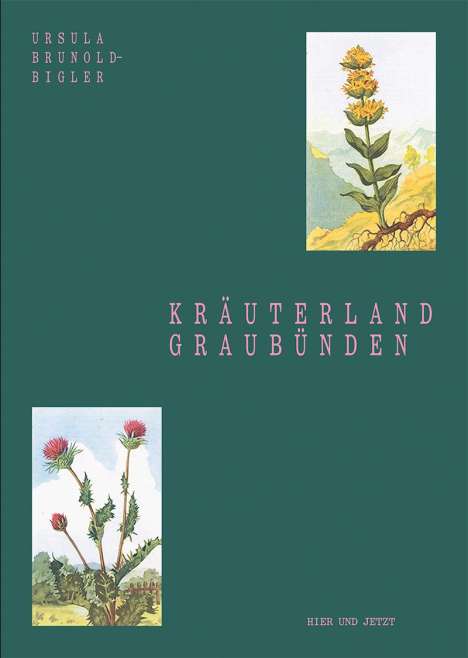 Ursula Brunold-Bigler: Kräuterland Graubünden, Buch
