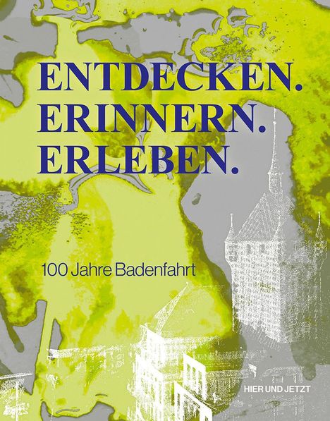 Badenfahrtkomitee: Entdecken. Erinnern. Erleben., Buch