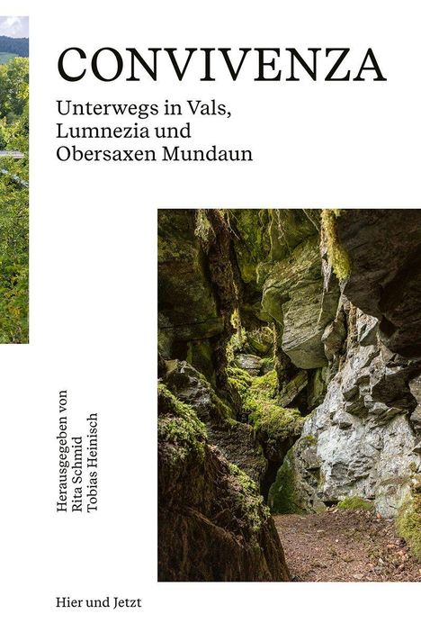 "CONVIVENZA. Unterwegs in Vals, Lumnezia und Obersaxen Mundaun. Herausgegeben von Rita Schmid, Tobias Heinisch. Hier und Jetzt." 

Ein Pfad zwischen moosbewachsenen Felsen.