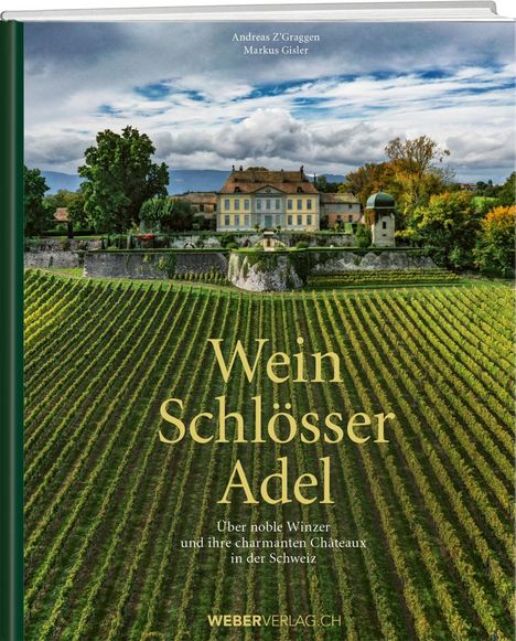 Andreas Z'Graggen: Wein. Schlösser. Adel., Buch