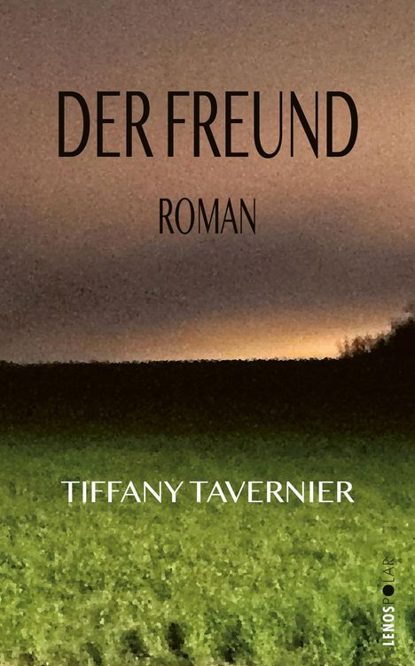 Tiffany Tavernier: Der Freund, Buch