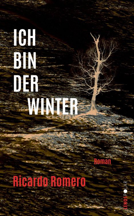 Text: "ICH BIN DER WINTER". Unten in Rot: "Ricardo Romero", "Roman". Ein einsamer Baum auf dunklem, strukturiertem Boden.