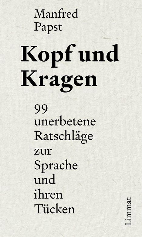 Oben steht "Manfred Papst". Darunter: "Kopf und Kragen". Unten: "99 unerbetene Ratschläge zur Sprache und ihren Tücken".
