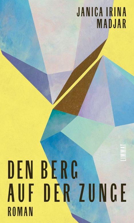 "Janica Irina Madjar, Den Berg auf der Zunge, Roman." Bunte, geometrische Formen vor gelbem Hintergrund.