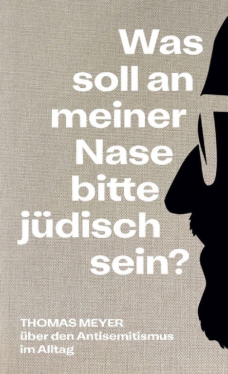 Thomas Meyer: Was soll an meiner Nase bitte jüdisch sein?, Buch