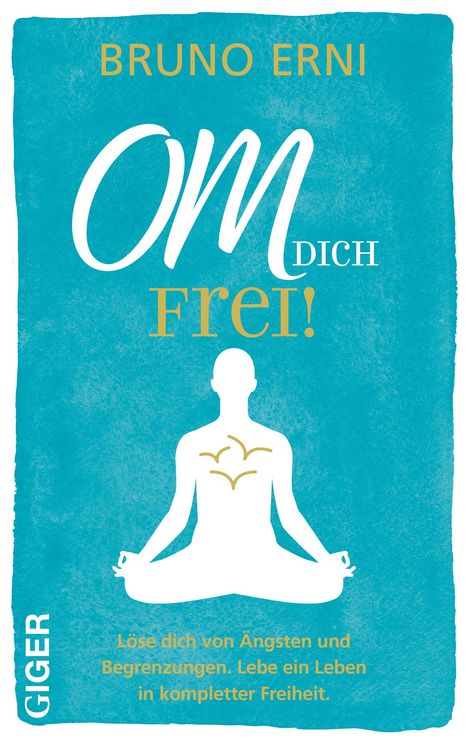 Bruno Erni: OM dich FREI!, Buch