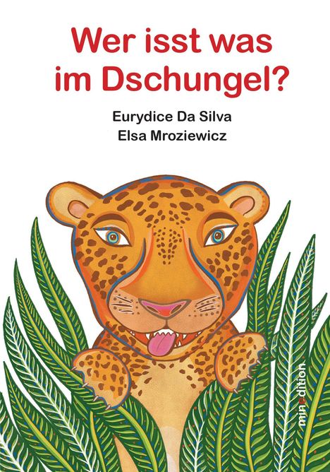 „Wer isst was im Dschungel?“ Autoren: Eurydice Da Silva, Elsa Mrozieiwicz. Illustration eines Leoparden in Blättern.