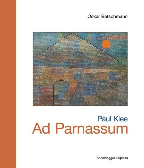 Oskar Bätschmann: Bätschmann, O: Paul Klee - Ad Parnassum, Buch