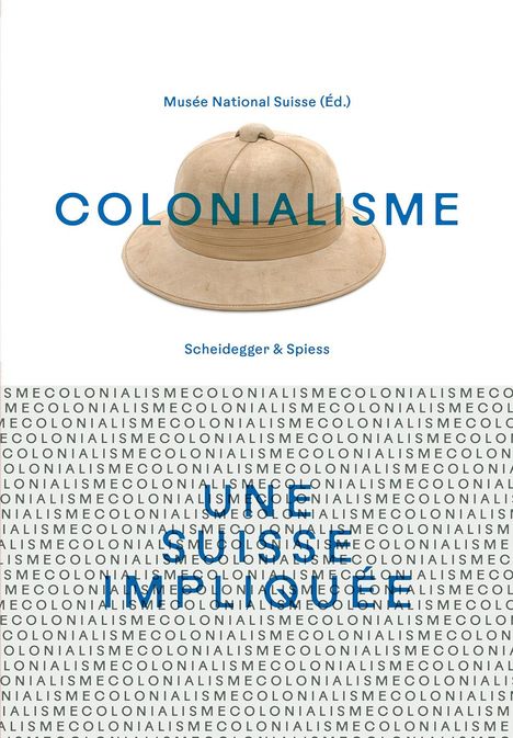 Colonialisme - une Suisse impliquée, Buch