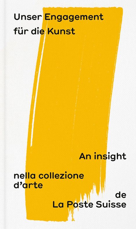 Unser Engagement für die Kunst: An insight nella collezione d'arte de La Poste Suisse, Buch