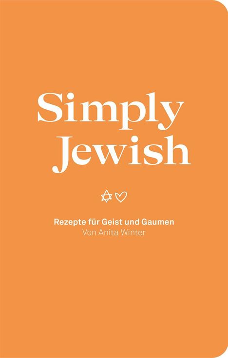"Simply Jewish. Rezepte für Geist und Gaumen. Von Anita Winter." Oranger Hintergrund, zwei Symbole: Davidstern und Herz.