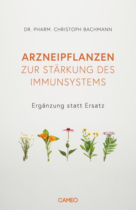 Christoph Bachmann: Arzneipflanzen zur Stärkung des Immunsystems, Buch