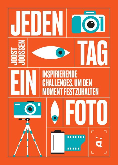 "Jeden Tag ein Foto. Inspirierende Challenges, um den Moment festzuhalten. Joost Joossen." Bunte Kameras und Ikonen.
