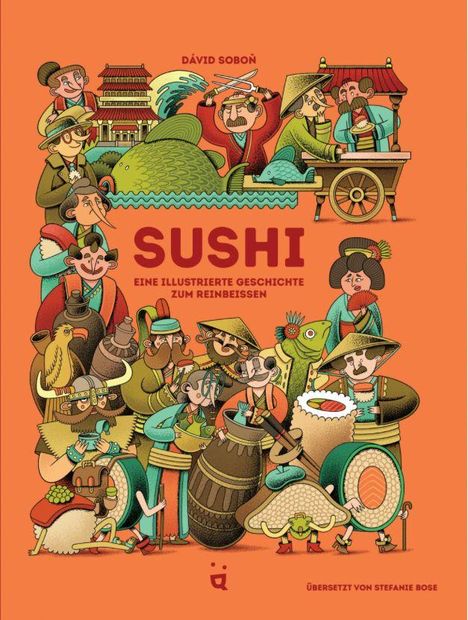 „Sushi: Eine illustrierte Geschichte zum Reinbeißen“ von Dávid Soboň. Bunte Figuren, Fische und Sushi-Gerichte.