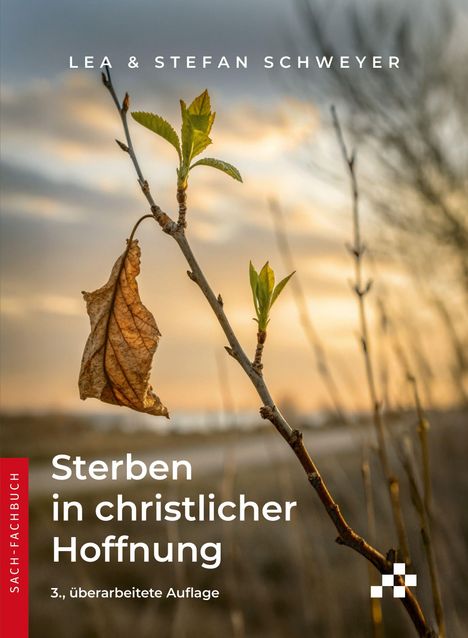 "Sterben in christlicher Hoffnung", 3. Auflage von Lea & Stefan Schweyer. Verdorrtes Blatt an einem Zweig vor unscharfem Hintergrund.