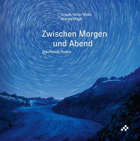 "Zwischen Morgen und Abend", Ursula Meier-Nobs, Martin Mägli, "Staunende Poesie". Sternenkreis über Gebirge.