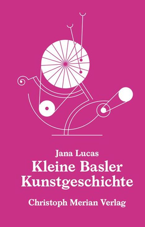 Jana Lucas: Kleine Basler Kunstgeschichte, Buch