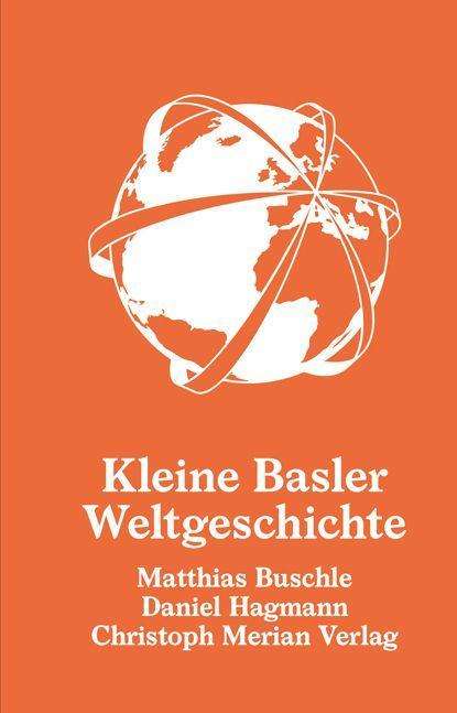 Matthias Buschle: Kleine Basler Weltgeschichte, Buch