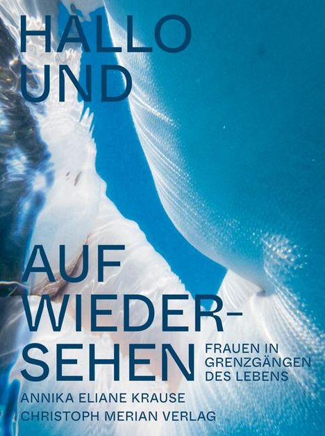 Annika Eliane Krause: Hallo und auf Wiedersehen, Buch