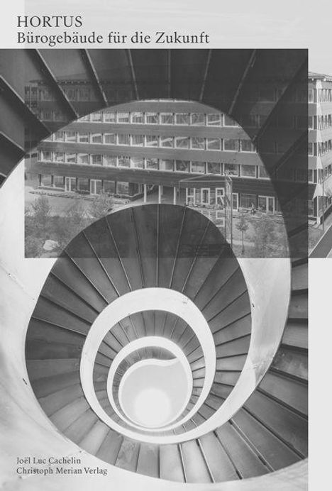 "HORTUS Büros für die Zukunft" oben, zentrale Spiraltreppe, Gebäude im Hintergrund.