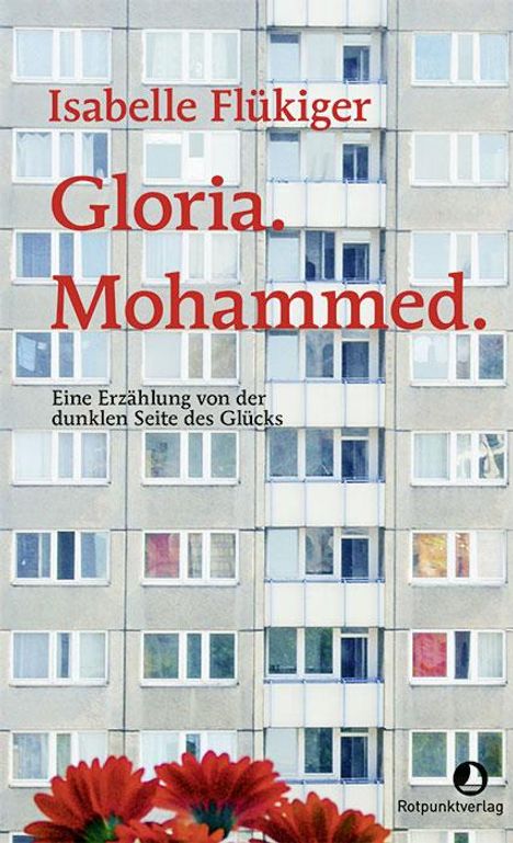 Isabelle Flükiger: Gloria. Mohammed., Buch