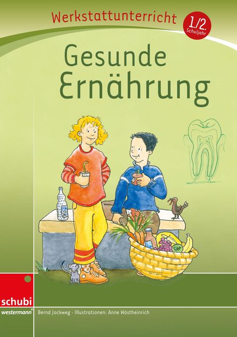 "Gesunde Ernährung", "Werkstattunterricht 1./2. Schuljahr". Zwei Kinder mit Getränken, Gemüse und Obst in einer Illustration.
