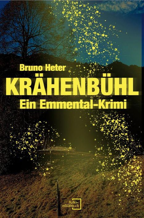 Text: „Bruno Heter, KRÄHENBÜHL, Ein Emmental-Krimi“. Im Hintergrund ein dunkler Wald mit gelben Sprenkeln.