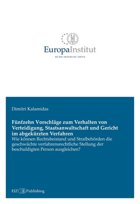 Europa Institut, Universität Zürich. Titel: Fünfzehn Vorschläge zum Verhalten... Dimitri Kalamidas. EIZ Publishing-Logo.