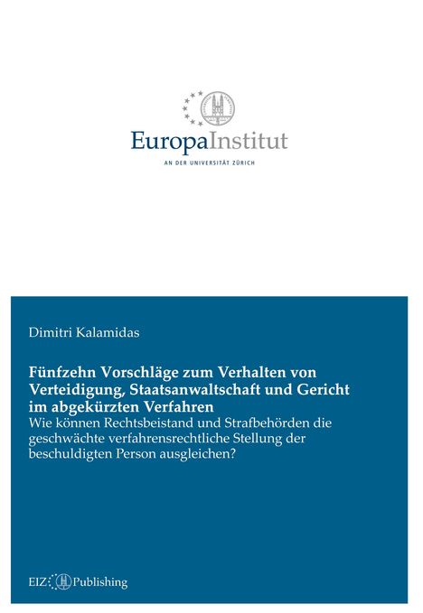 Titel: "Fünfzehn Vorschläge zum Verhalten von Verteidigung, Staatsanwaltschaft und Gericht im abgekürzten Verfahren". Oben: Logo des Europa Instituts Zürich.