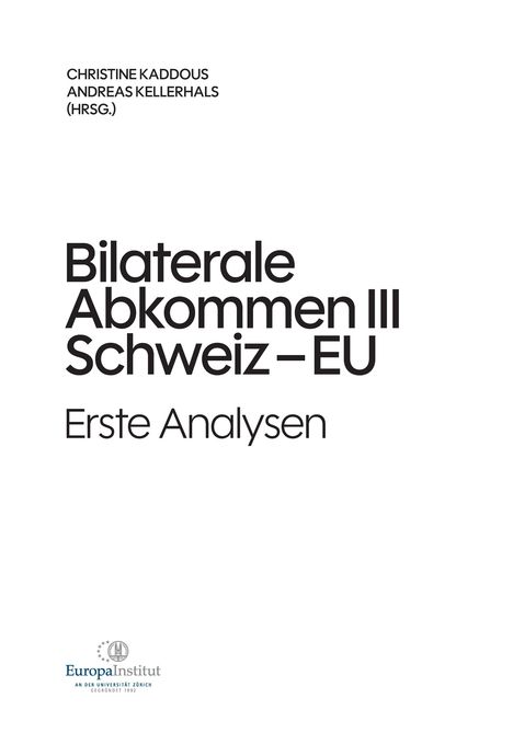 Titel: Bilaterale Abkommen III Schweiz – EU. Erste Analysen. Herausgegeben von Kadous und Kellerhals. Europa-Institut.