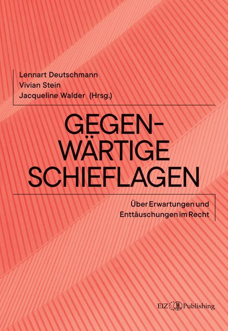 Titel: "Gegenwärtige Schieflagen". Untertitel: "Über Erwartungen und Enttäuschungen im Recht". Rote, diagonale Streifen.