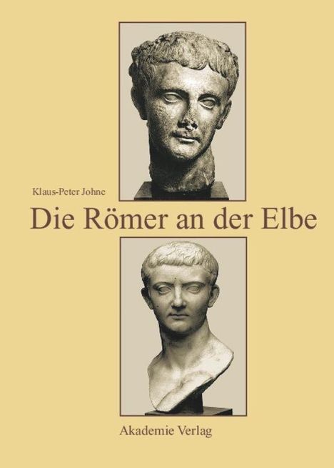 Klaus-Peter Johne: Die Römer an der Elbe, Buch