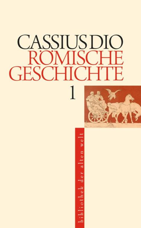 Cassius Dio: Römische Geschichte 1 - 5, 5 Bücher