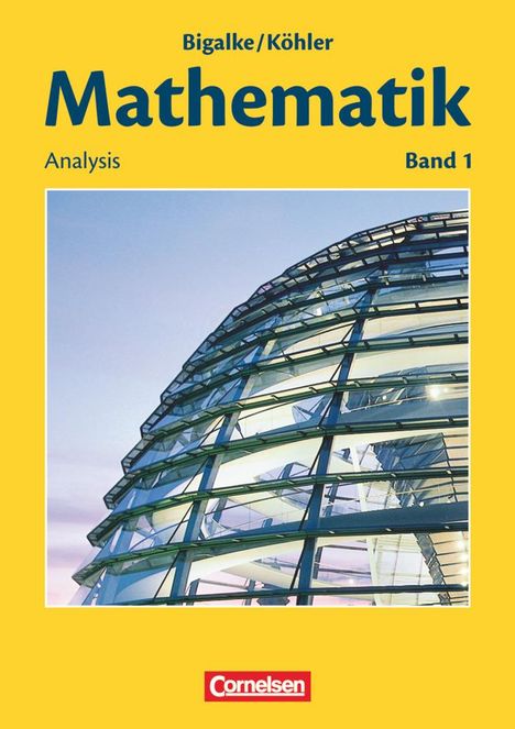 Anton Bigalke: Mathematik Sekundarstufe II. Allgemeine Ausgabe 01. Analysis, Buch