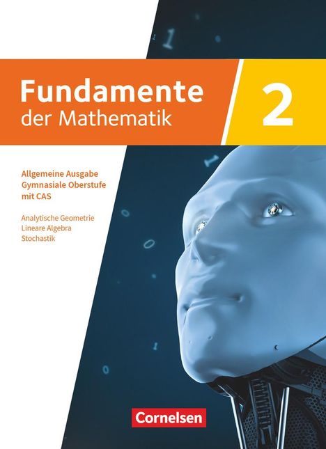 Fundamente der Mathematik mit CAS-/MMS-Schwerpunkt Band 2: Analytische Geometrie, Lineare Algebra, Stochastik - Schulbuch, Buch