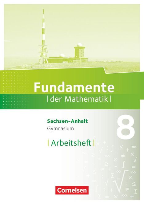 Fundamente der Mathematik 8. Schuljahr - Gymnasium Sachsen-Anhalt - Arbeitsheft mit Lösungen, Buch