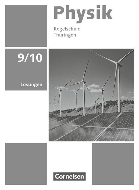 "Physik, Regelschule Thüringen, 9/10, Lösungen. Cornelsen." Windräder und Solaranlagen vor Hügeln.