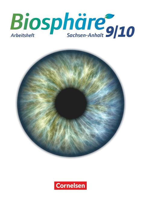 Adria Wehser: Biosphäre Sekundarstufe I 9./10. Schuljahr - Gymnasium Sachsen-Anhalt - Arbeitsheft, Buch