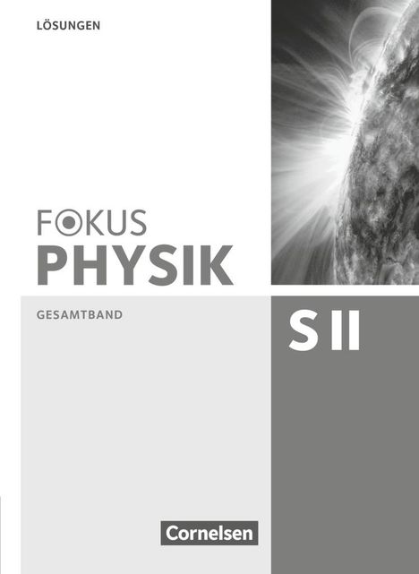 Peter Ackermann: Fokus Physik Oberstufe. Lösungen. Sekundarstufe II Gesamtband. Westliche Bundesländer, Buch