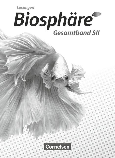 Joachim Becker: Biosphäre Sekundarstufe II - 2.0 - Gesamtband - Lösungen zum Schülerbuch, Buch