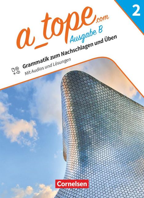 A_tope.com - Spanisch Spätbeginner Band 2. Bayern - Grammatikheft zum Nachschlagen und Üben, Buch