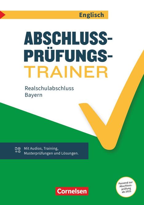 Abschlussprüfungstrainer Englisch 10. Jahrgangsstufe - Realschulabschluss ab 2025 Bayern - Arbeitsheft mit Audios und Lösungen, Buch