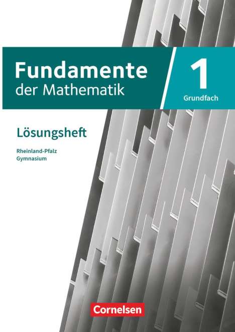 Fundamente der Mathematik 11-13. Schuljahr - Rheinland-Pfalz - Grundfach Band 1: Lösungen zum Schulbuch, Buch