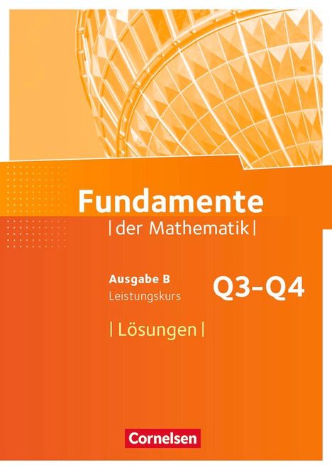 Fundamente der Mathematik 12. Schuljahr. Leistungskurs - Lösungen zum Schülerbuch, Buch