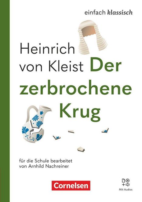 „Heinrich von Kleist Der zerbrochene Krug“; Illustration einer gebrochenen Vase, Richterperücke oben, Cornelsen-Logo.
