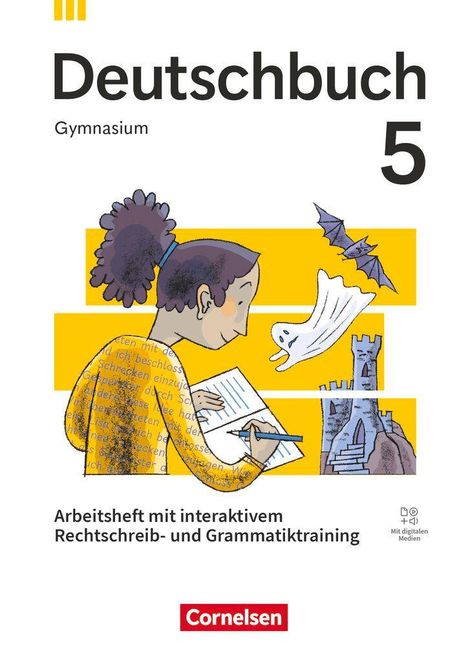 "Deutschbuch 5 Gymnasium. Arbeitsheft mit interaktivem Rechtschreib- und Grammatiktraining." Kind schreibt, Geist. Cornelsen.