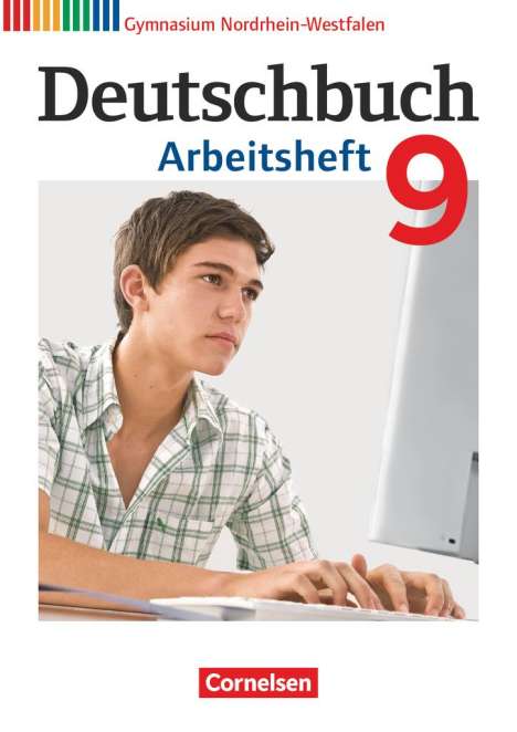 Michael Germann: Deutschbuch 9. Schuljahr. Arbeitsheft mit Lösungen. Gymnasium Nordrhein-Westfalen, Buch