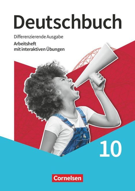 „Deutschbuch“, „Differenzierende Ausgabe“, „Arbeitsheft mit interaktiven Übungen", „10“. Logo: Cornelsen. Frau ruft durch Megafon.